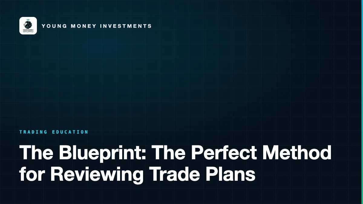 The Blueprint: The Perfect Method for Reviewing Trade Plans